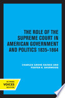 The Role of the Supreme Court in American Government and Politics, 1835-1864