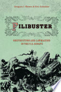 Filibuster: Obstruction and Lawmaking in the U.S. Senate