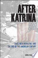 After Katrina: Race, Neoliberalism, and the End of the American Century