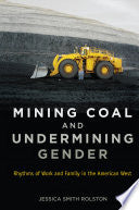 Mining Coal and Undermining Gender: Rhythms of Work and Family in the American West