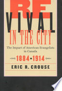 Revival in the City: The Impact of American Evangelists in Canada, 1884-1914