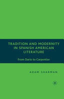 Tradition and Modernity in Spanish American Literature