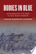 Bodies in Blue: Disability in the Civil War North