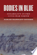 Bodies in Blue: Disability in the Civil War North