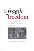 A Fragile Freedom: African American Women and Emancipation in the Antebellum City