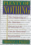 Plenty of Nothing: The Downsizing of the American Dream and the Case for Structural Keynesianism