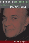 Liberation Memories: The Rhetoric and Poetics of John Oliver Killens