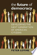 The Future of Democracy: Developing the Next Generation of American Citizens