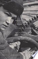 Modernization from the Other Shore: American Intellectuals and the Romance of Russian Development