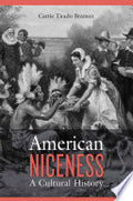 American Niceness: A Cultural History