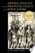Imperial Ideology and Provincial Loyalty in the Roman Empire