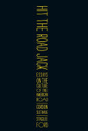 Hit the Road, Jack: Essays on the Culture of the American Road