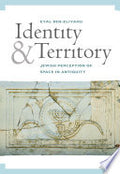 Identity and Territory: Jewish Perceptions of Space in Antiquity