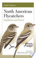 Field Guide to North American Flycatchers: Empidonax and Pewees