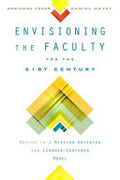 Envisioning the Faculty for the Twenty-first Century: Moving to a Mission-oriented and Learner-centered Model