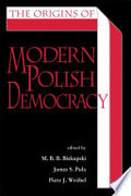 The Origins of Modern Polish Democracy