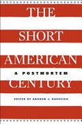 The Short American Century: A Postmortem