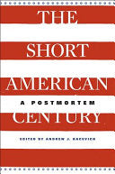 The Short American Century: A Postmortem