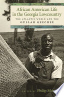 African American Life in the Georgia Lowcountry: The Atlantic World and the Gullah Geechee