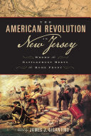 The American Revolution in New Jersey: Where the Battlefront Meets the Home Front