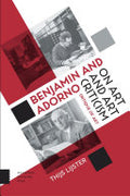 Benjamin and Adorno on art and art criticism