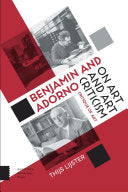 Benjamin and Adorno on art and art criticism