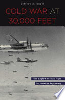 Cold War at 30,000 Feet: The Anglo-American Fight for Aviation Supremacy