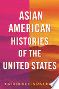 Asian American Histories of the United States