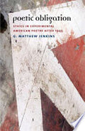 Poetic Obligation: Ethics in Experimental American Poetry After 1945