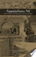 Appalachians All: East Tennesseans and the Elusive History of an American Region
