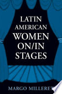 Latin American Women On/In Stages