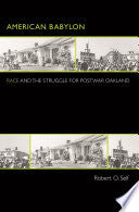 American Babylon: Race and the Struggle for Postwar Oakland