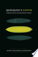Queequeg's Coffin: Indigenous Literacies and Early American Literature