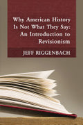 Why American History Is Not What They Say