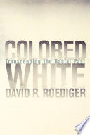 Colored White: Transcending the Racial Past
