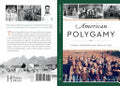 American Polygamy: A History of Fundamentalist Mormon Faith