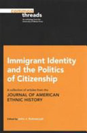 Immigrant Identity and the Politics of Citizenship