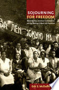 Sojourning for Freedom: Black Women, American Communism, and the Making of Black Left Feminism