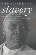 Remembering Slavery: African Americans Talk about Their Personal Experiences of Slavery and Emancipation