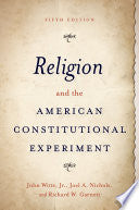 Religion and the American Constitutional Experiment