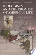 Biologists and the Promise of American Life: From Meriwether Lewis to Alfred Kinsey