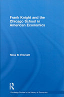 Frank Knight and the Chicago School in American Economics