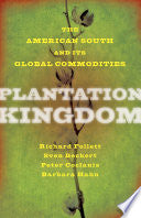 Plantation Kingdom: The American South and Its Global Commodities