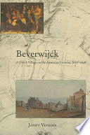 Beverwijck: A Dutch Village on the American Frontier, 1652-1664