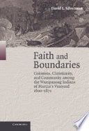 Faith and Boundaries: Colonists, Christianity, and Community Among the Wampanoag Indians of Martha's Vineyard, 1600-1871