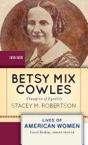 Betsy Mix Cowles: Champion of Equality