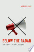 Below the Radar: How Silence Can Save Civil Rights