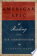 American Epic: A Reader's Guide to the U.S. Constitution