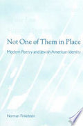 Not One of Them in Place: Modern Poetry and Jewish American Identity