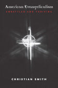American Evangelicalism: Embattled and Thriving